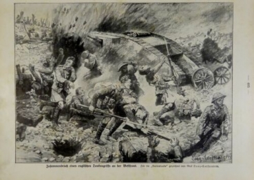1917 - alter Druck - Zusammenbruch eines englischen Tankangriffs an der Westfront (Für die "Gartenlaube" gezeichnet von Graf Looz-Corfwarem)
